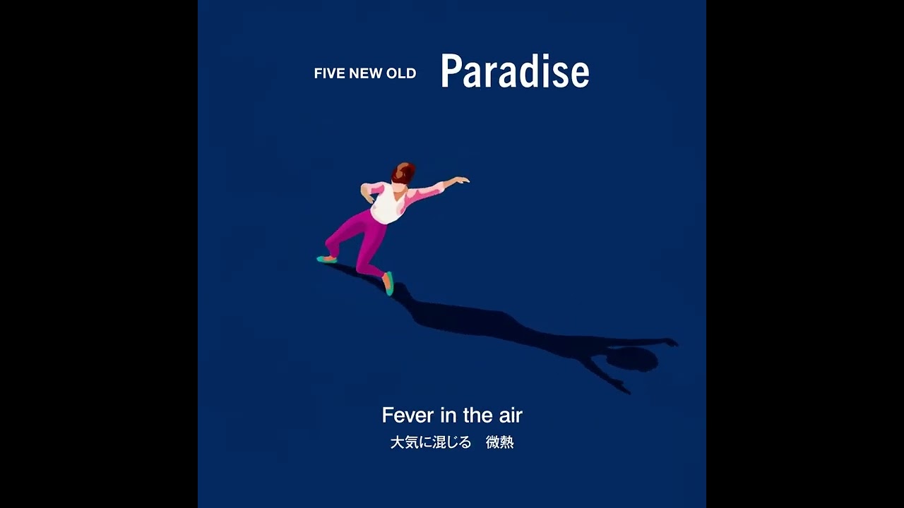 Watch FIVE NEW OLD - Paradise【 Official Audio 】 on YouTube Watch FIVE NEW OLD - Paradise【 Official Audio 】 on YouTube