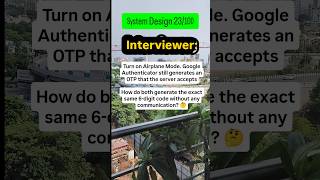 (System Design 23/100) Turn on Airplane Mode. Google Authenticator still generates an OTP