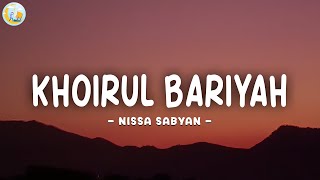 Nissa Sabyan - Khoirul Bariyah (Lirik Arab, Latin & Terjemahan)
