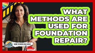 What Methods Are Used For Foundation Repair?