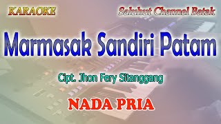 Download Lagu MARMASAK SANDIRI PATAM PATAM ll KARAOKE BATAK ll CIPT JHON FERY SITANGGANG ll NADA PRIA B=DO MP3