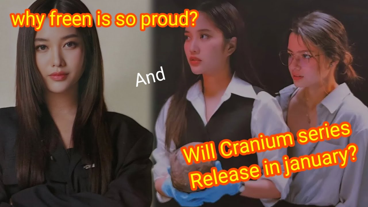 Will Cranium series Release in january?🤔Freen Becky new updates.☺️