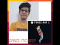 Dance monkey  tones and i cover by sarthak sharma