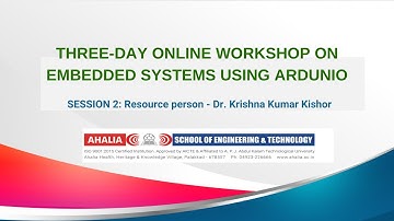 3 DAYS ONLINE WORKSHOP: EMBEDDED SYSTEMS USING ARDUNIO | SESSION 2| Dr. KRISHNA KUMAR KISHOR  | ASET