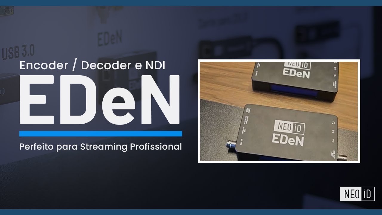 EDeN: Solução Completa em Encoder, Decoder e NDI – HDMI e SDI! - YouTube