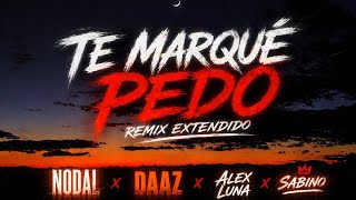 Te Marqué Pedo (Remix Extendido) – Nodal, DAAZ, Alex Luna ft. Sabino 🔥(LETRA) @sabinox 