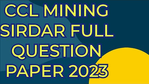 CCL MINING SIRDAR FULL QUESTION PAPER 2023