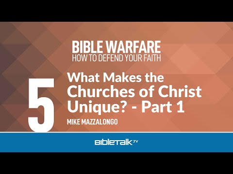 What Makes the Churches of Christ Unique? - Part 1