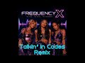 FREQUENCY X - Talkin’ In Codes (Remix) I (Official Audio)