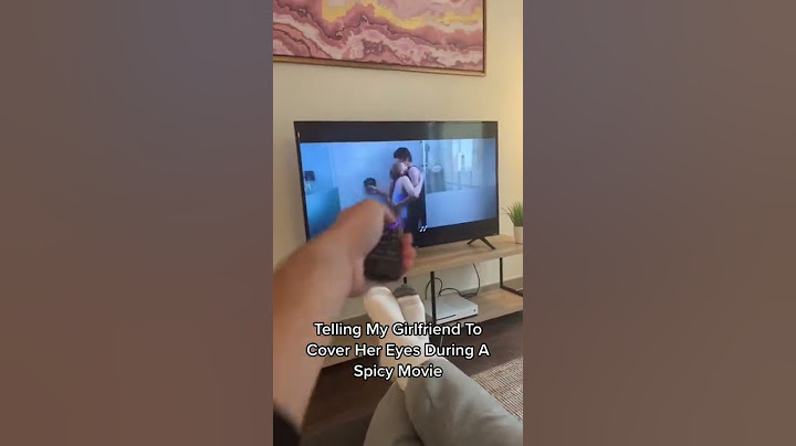 Telling My Girlfriend To Cover Her Eyes During A Spicy Movie