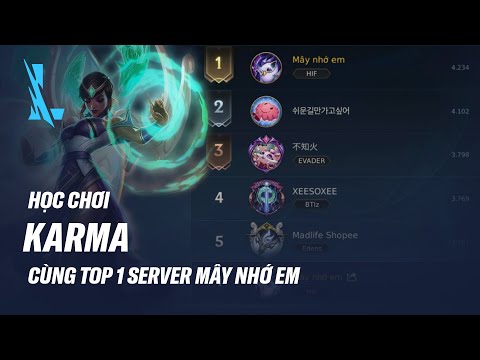 Làm chủ Karma cùng Top 1 server MÂY NHỚ EM | Cẩm nang Tốc Chiến #40