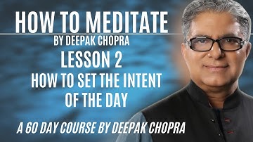 How To Meditate with Deepak Chopra - Lesson 2