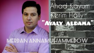 Aýaly aldama Ahad Kayum terjime: Kerim Hally okaýar: Merdan Annamuhammedow 2020 Resimi