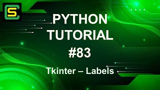 Python Tutorial #83 – Tkinter – Labels