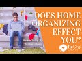 Does Organizing REALLY effect YOU? Learn how &amp; why from the experts