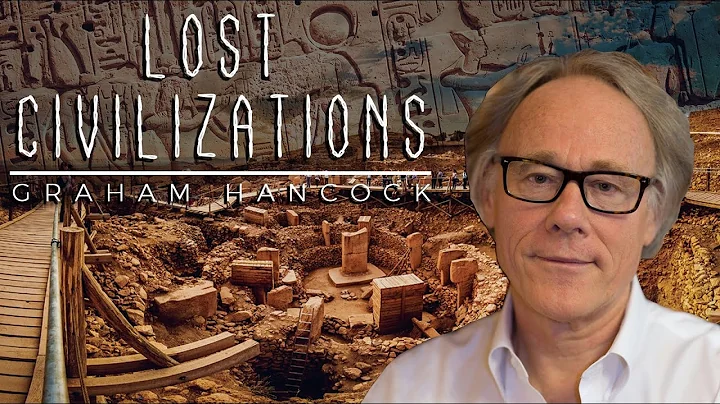 Lost Civilizations Story Unlocked By Graham Hancock 2020