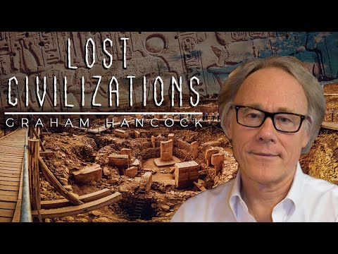 Lost Civilizations Story Unlocked By Graham Hancock 2020