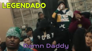 Drakeo The Ruler & OhGeesy - Damn Daddy (LEGENDADO)