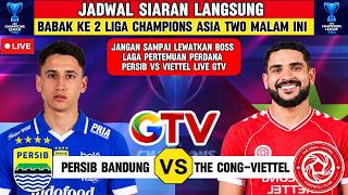 🔴 LIVE GTV! PERSIB vs THE CONG VIETTEL HARI INI | Jadwal ACL TWO 2026/2027