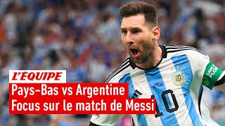 Pays-Bas vs Argentine : Ce qu'il faut retenir du match de Lionel Messi