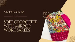 Lite weight Georgette sarees || smooth fabric || mirror work | vivika fashions screenshot 4