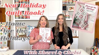 Home for the Holidays: New Quilt Book by Sherri and Chelsi. Available Now!