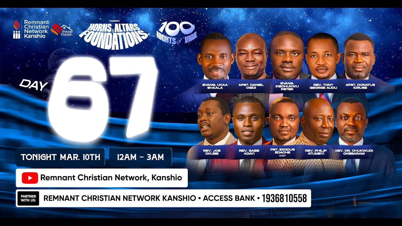 DAY 67 || MARCH 10, 2026 || 100 NIGHTS OF VIGIL || HORNS • ALTARS • FOUNDATIONS