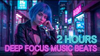2 Hour Deep Focus Music Beats – Deep Work Focus Mix for Coding & Studying