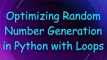 Optimizing Random Number Generation in Python with Loops