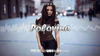 ARTIK & ASTI - Половина Polovina (FRYTA & PAULVANCRAZY REWORK 2k21 ARTIK & ASTI - Половина Polovina (FRYTA & PAULVANCRAZY REWORK 2k21
