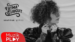 Fatma Turgut - Unuttum Gitti  Resimi