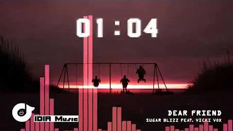 Sugar Blizz - Dear Friend feat. Vicki Vox | IDIR Music