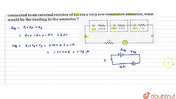 Three cells of emf 2.0 v, 1.8 V and 1.5 V are connected in series. Their internal resistances ar...