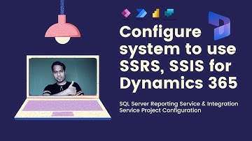 SSIS, SSRS Configuration for Dynamics 365