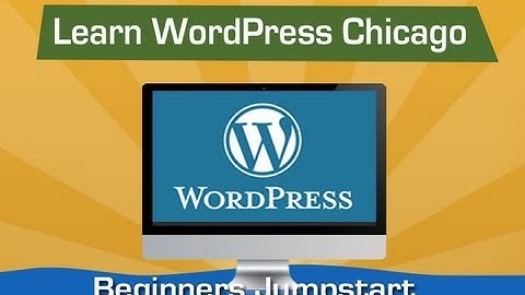 Learn WordPress Chicago: Intro to the Beginners Jumpstart