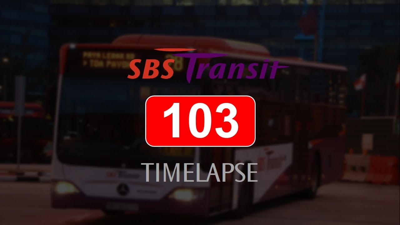 [SBS Transit] Service 103 Timelapse - YouTube