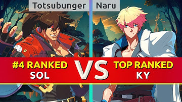GGST ▰ Totsubunger (#4 Ranked Sol) vs Naru (TOP Ranked Ky). High Level Gameplay