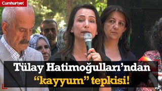 Tülay Hatimoğulları’ndan “kayyum” tepkisi!