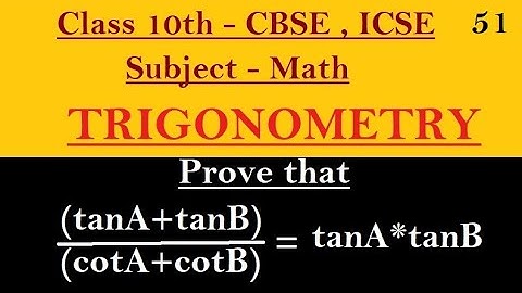 Prove that (tanA+tanB)/(cotA+cotB)=tanA*tanB
