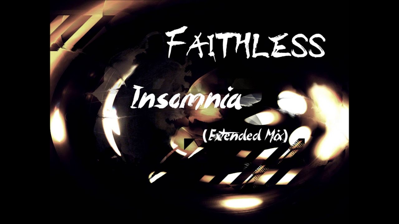 Faithless - Insomnia (Extended Mix) ♫ HQ