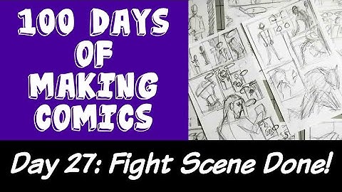 FIRST FIGHT SCENE, DONE!- DAY 27 of 100 Days of Making Comics Challenge