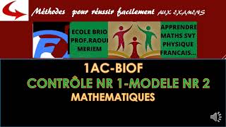 maths -1 AC - BIOF . Contrôle NR 1 - modèle 2-Explication facile avec rappel du cours .