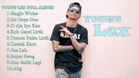 Young Lex - Full Album || Lagu Rapper (Hip-Hop) Indonesia Terbaru & Terbaik 2016