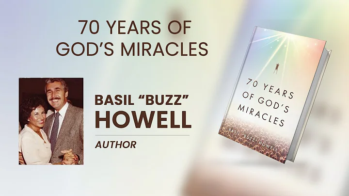70 Years of God's Miracles by Basil "Buzz" Howell ...