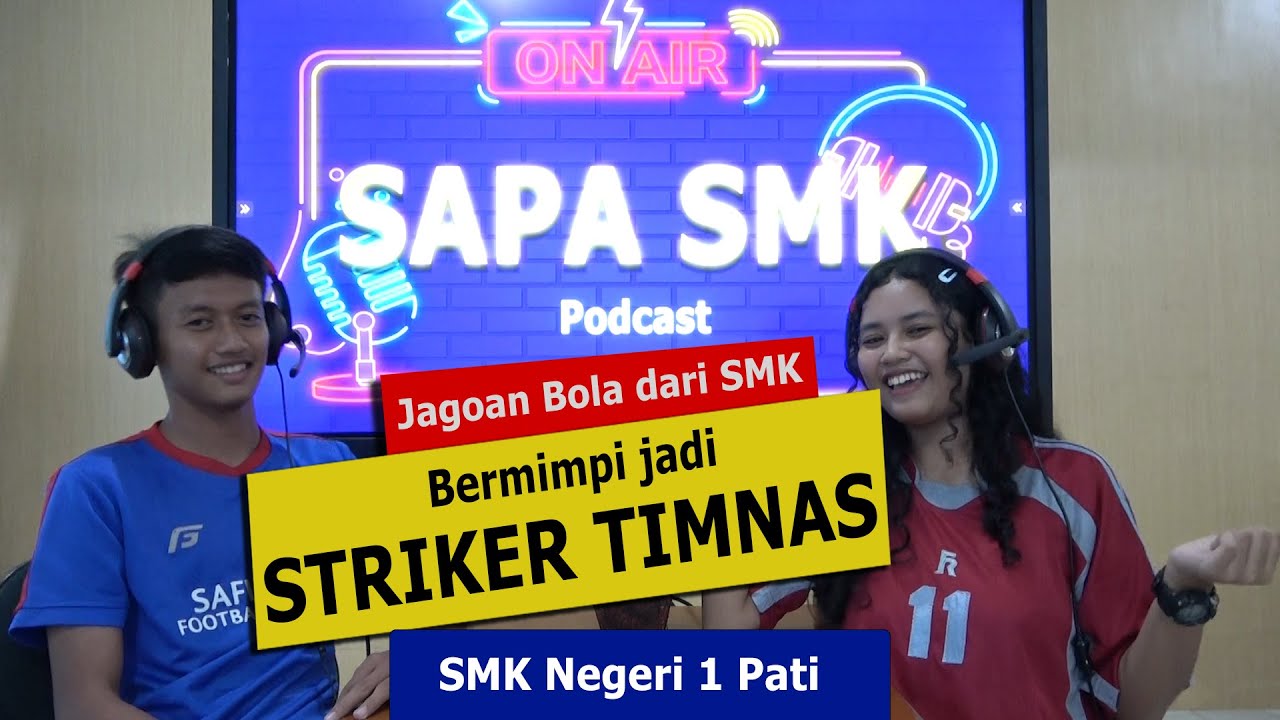 Bincang - Bincang Bersama STRIKER Sepakbola dari SMK Negeri 1 Pati ! Who is he ? SAPA SMK PODCAST #2