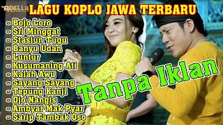 Bojo Loro,Sri minggat,Banyu Udan,Sayang Sayang || Lagu Jawa Koplo Terbaru ~Adella Terbaru