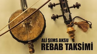 Rebab Taksimi - Rebab Resitali - Meditasyon - Ali Şems Aksu