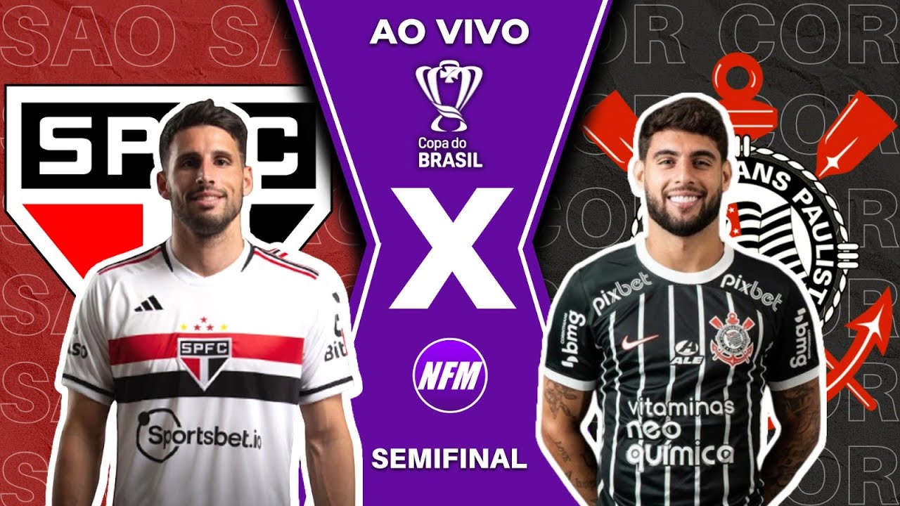 SÃO PAULO X CORINTHIANS | SEMIFINAL | VOLTA | COPA DO BRASIL | AO VIVO ...
