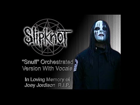 Slipknot | Snuff Orchestrated With Vocals Dedicated To Joey Jordison Produced By: Jbwhiteproductions