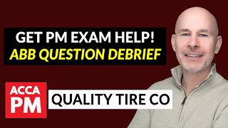 Quality Tire Co Debrief March/June 2025  | ACCA PM | Activity-Based Budgeting